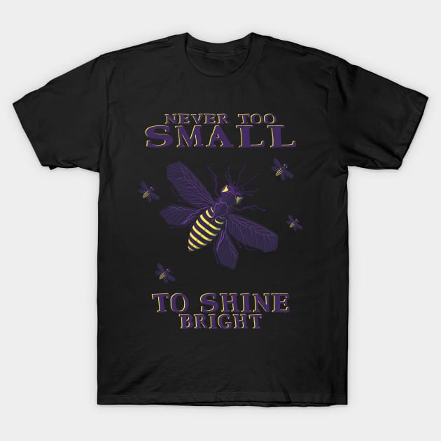 never too small to shine bright firefly T-Shirt by Rusty Lynx Design